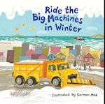 Ride the Big Machines in Winter