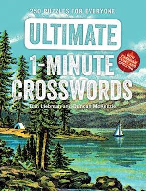 Ultimate 1-Minute Crosswords: 250 Puzzles for Everyone