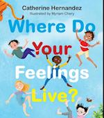 Where Do Your Feelings Live?