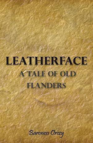 Leatherface - A Tale of Old Flanders