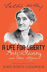 A Life for Liberty - Anti-Slavery and Other Letters
