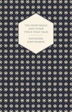 The Snow-Image and Other Twice Told Tales