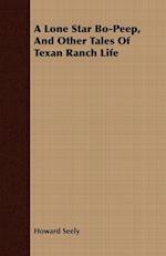 A Lone Star Bo-Peep, and Other Tales of Texan Ranch Life