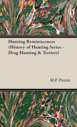 Hunting Reminiscences (History of Hunting Series - Drag Hunting & Terriers)