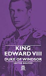 King Edward VIII - Duke Of Windsor