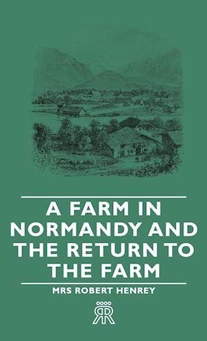 A Farm in Normandy and the Return to the Farm