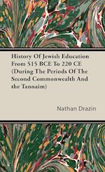 History Of Jewish Education From 515 BCE To 220 CE (During The Periods Of The Second Commonwealth And the Tannaim)