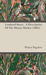 Lombard Street-  A Description Of The Money Market (1882)