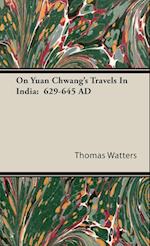 On Yuan Chwang's Travels In India