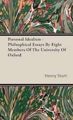 Personal Idealism - Philsophical Essays By Eight Members Of The University Of Oxford