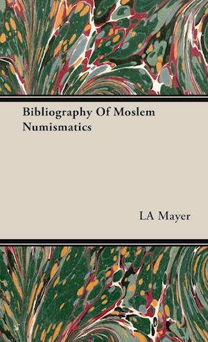 Bibliography Of Moslem Numismatics