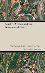 Sanskrit Syntax and the Grammar of Case