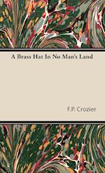 A Brass Hat in No Man's Land