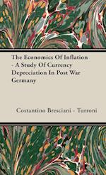 The Economics of Inflation - A Study of Currency Depreciation in Post War Germany