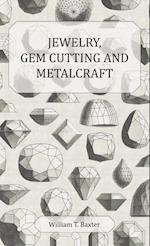 Jewelry, Gem Cutting and Metalcraft