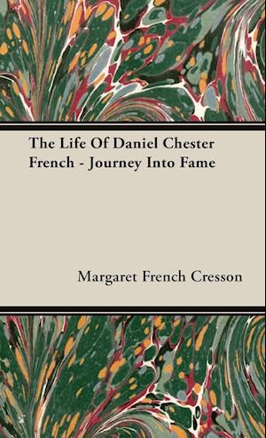 The Life Of Daniel Chester French - Journey Into Fame