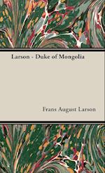 Larson - Duke of Mongolia