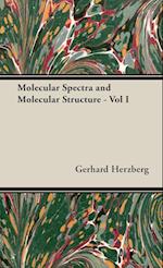 Molecular Spectra and Molecular Structure - Vol I