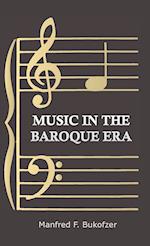 Music In The Baroque Era - From Monteverdi To Bach