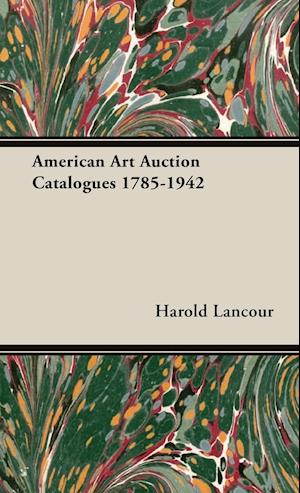 American Art Auction Catalogues 1785-1942