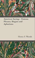 American Sayings - Famous Phrases, Slogans and Aphorisms