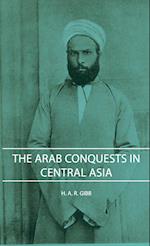 The Arab Conquests in Central Asia