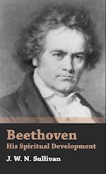 Beethoven - His Spiritual Development