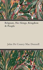 Belgium, Her Kings, Kingdom & People