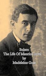 Bolero - The Life Of Maurice Ravel