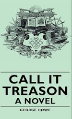 Call It Treason - A Novel