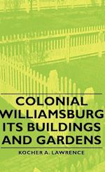 Colonial Williamsburg - Its Buildings and Gardens