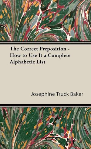 The Correct Preposition - How to Use It a Complete Alphabetic List