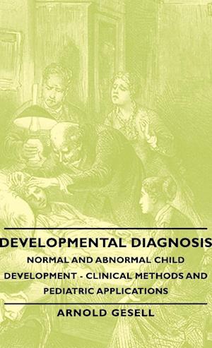 Developmental Diagnosis - Normal and Abnormal Child Development - Clinical Methods and Pediatric Applications