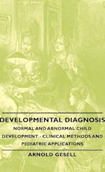 Developmental Diagnosis - Normal and Abnormal Child Development - Clinical Methods and Pediatric Applications