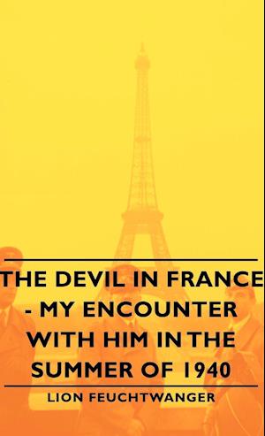 The Devil in France - My Encounter with Him in the Summer of 1940