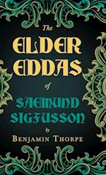 The Elder Eddas of Saemund Sigfusson Translated from the Original Old Norse Text Into English