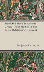 Head And Hand In Ancient Greece - Four Studies In The Social Relations Of Thought