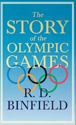 The Story of the Olympic Games;With the Extract 'Classical Games' by Francis Storr