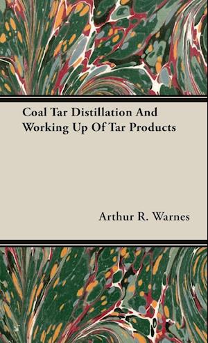 Coal Tar Distillation And Working Up Of Tar Products