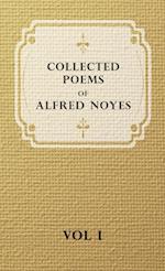Collected Poems of Alfred Noyes - Vol I