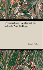 Dressmaking - A Manual For Schools And Colleges