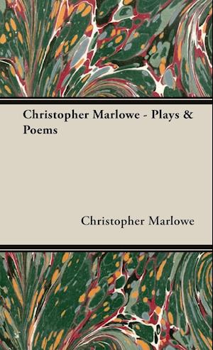 Christopher Marlowe - Plays & Poems