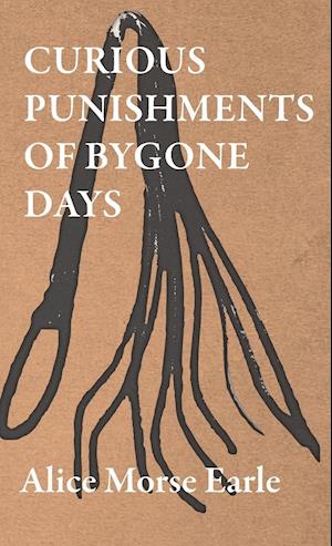 Curious Punishments of Bygone Days