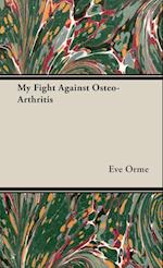 My Fight Against Osteo-Arthritis