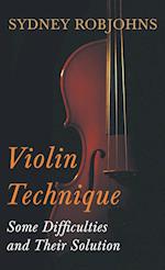Violin Technique - Some Difficulties and Their Solution