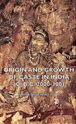 Origin and Growth of Caste in India (C. B.C. 2000-300)