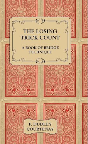 The Losing Trick Count - A Book of Bridge Technique