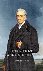 The Life of George Stephenson