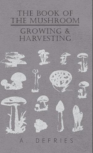 The Book of the Mushroom - Growing & Harvesting