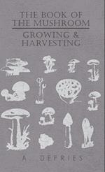 The Book of the Mushroom - Growing & Harvesting